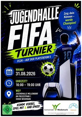 Plakat zum FIFA-Turnier in der Jugendhalle Wedemark am 31.08.2026 von 16:00 bis 19:00 Uhr. © Gemeinde Wedemark