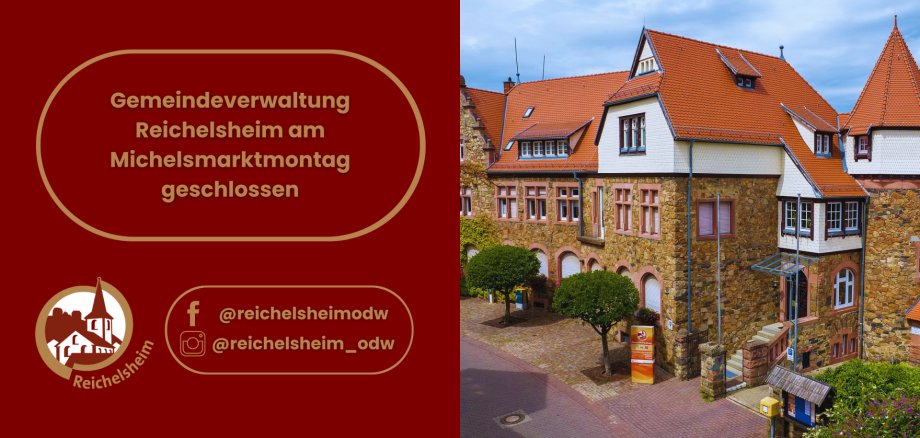 Gemeindeverwaltung Reichelsheim am Michelsmarktmontag geschlossen. Rechts ein Foto des historischen Verwaltungsgebäudes.