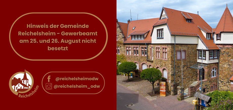 Hinweis: Das Gewerbeamt der Gemeinde Reichelsheim ist am 25. und 26. August nicht besetzt.