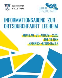 Das Plakat steht in blauer Schrift auf weißem Hintergrund: "Informationsabend zur Ortsdurchfahrt Leeheim. Montag, 31. August um 19 Uhr. Heinrich-Bonn-Halle