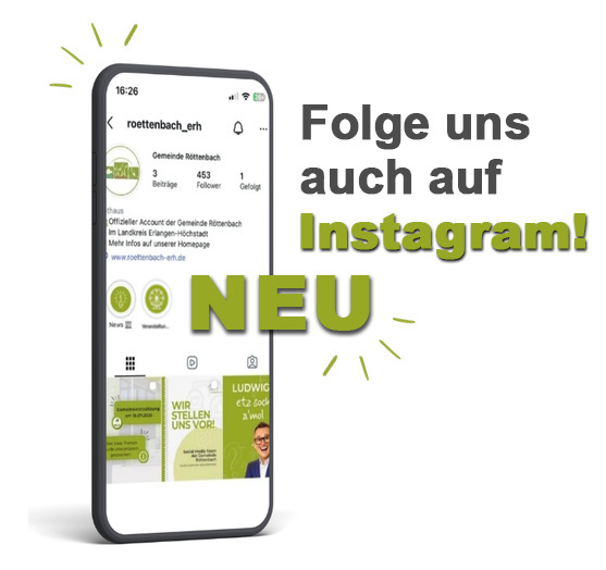 Grafik von einem Handy mit dem Startbildschirm vom Röttenbacher Instagram-Account und der Headline Neu, Folge uns auch auf Instagram