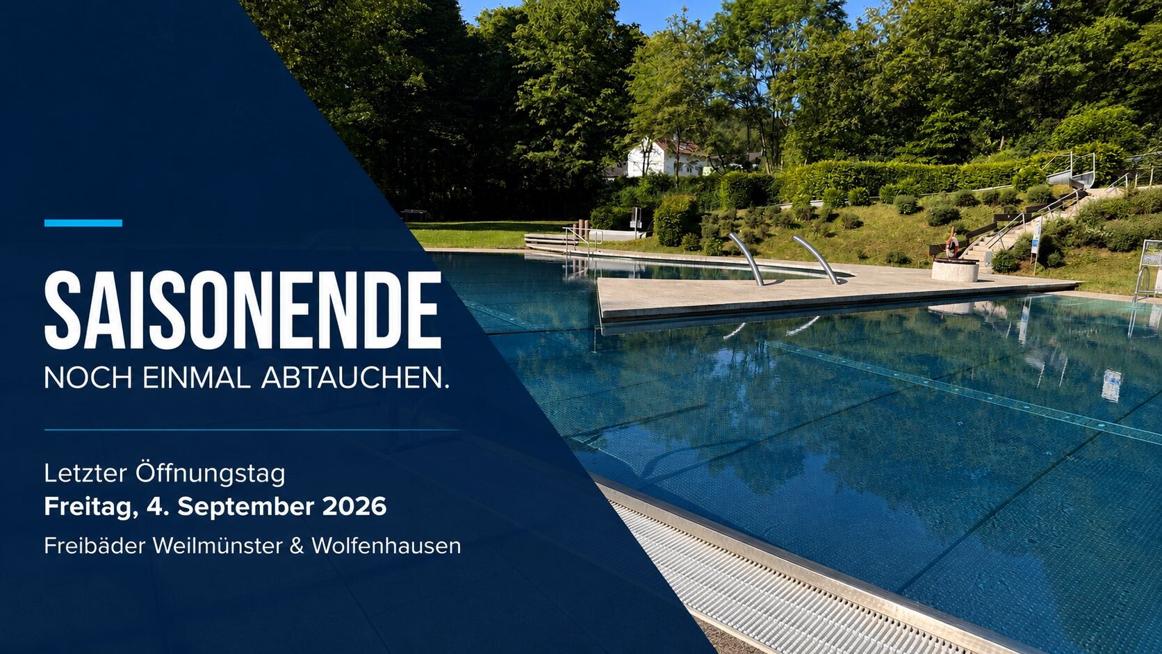 Saisonende noch einmal abtauchen. Letzter Öffnungstag Freitag, 4. September 2026 Freibäder Weilmünster & Wolfenhausen